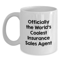 Load image into Gallery viewer, Funny Coffee Mug for Insurance Sales Agent Gifts, Birthday Unique Gifts from Friends to Insurance Sales Agent, Officially The World's Coolest Insurance Sales Agent, White Coffee Mug - Main