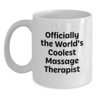 Load image into Gallery viewer, Funny Massage Therapist Gifts for Him, White Coffee Mug, Officially The World's Coolest Massage Therapist Quote, Birthday Unique Gifts from Friends - Main
