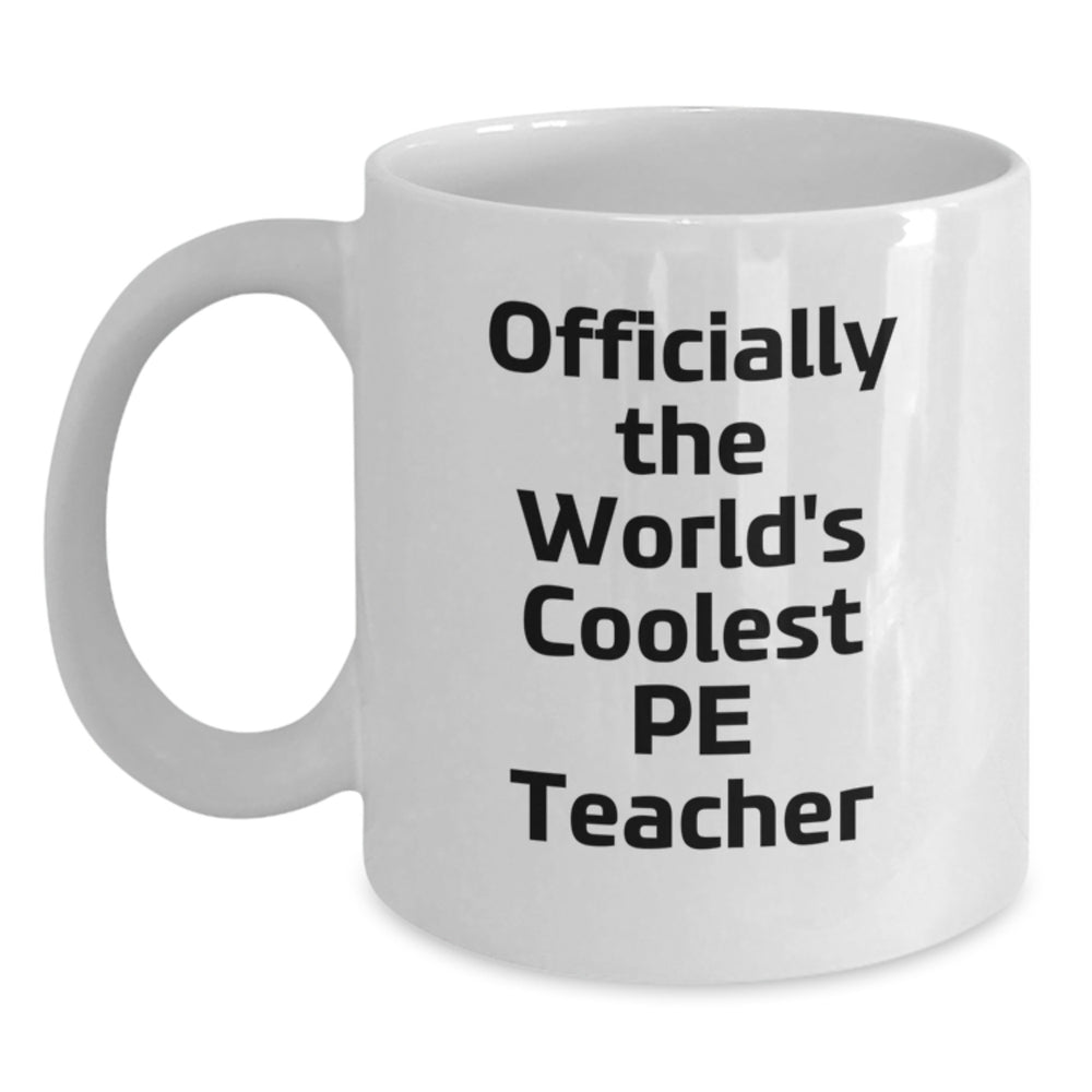 Funny PE Teacher Gifts for Men from Friends, White Coffee Mugs Officially The World's Coolest PE Teacher, Unique Christmas - Main