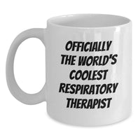 Load image into Gallery viewer, Funny Gifts from Family for Respiratory Therapist - Officially The World's Coolest Respiratory Therapist White Coffee Mug, Perfect Mother's Day Unique Gift Idea for Respiratory Therapist Women - Main