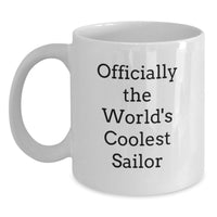 Load image into Gallery viewer, Funny Sailor Gifts from Friends, Valentine's Unique Gifts for Sailor Lovers, White Coffee Mug with 'Officially The World's Coolest Sailor' Quote - Main
