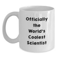 Load image into Gallery viewer, Funny Scientist Quotes White Coffee Mug, Gifts for the World's Coolest Scientist, Gift Ideas for Scientist Men Friends Birthday - Main