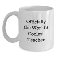 Load image into Gallery viewer, Funny Teacher Gifts for Him, Officially The World's Coolest Teacher White Coffee Mug, Birthday Unique Gift from Friends - Main