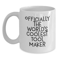 Load image into Gallery viewer, Funny Tool Maker Gifts from Men, White Coffee Mug for Dad on Father's Day - Officially The World's Coolest Tool Maker - Main
