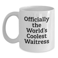 Load image into Gallery viewer, Funny Quote Gifts from Friends for Waitress Birthday Unique White Coffee Mug, 'Officially The World's Coolest Waitress' Ceramic Mug, 11oz or 15oz Capacity - Main