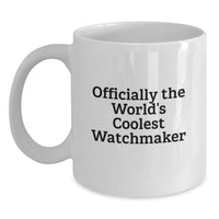 Load image into Gallery viewer, Funny Watchmaker Gifts for Men, Officially The World's Coolest Watchmaker Quote White Coffee Mug for Watchmaker Lover Birthday Unique Gift from Friends - Main
