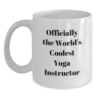 Load image into Gallery viewer, Funny 'Officially The World's Coolest Yoga Instructor' White Coffee Mug, Valentine's Unique Gifts for Yoga Instructor, White Coffee Mug Gifts from Men, Women to Friends - Main