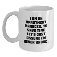 Load image into Gallery viewer, Funny Gifts for Apartment Manager, 'I Am An Apartment Manager' White Coffee Mug, Best Mother's Day Unique Gifts from Husband to Wife - Main