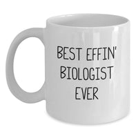 Load image into Gallery viewer, Funny Biologist White Coffee Mugs Gifts for Him from Friends, Birthday Unique Gifts for Biologist, Best Effin' Biologist Ever Quote White Mug - Main