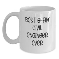 Load image into Gallery viewer, Funny Gift for Civil Engineer Friends from Coworkers on Valentine's - White Coffee Mug - Best Effin' Civil Engineer Ever - Main