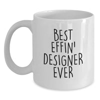 Load image into Gallery viewer, Funny Designer Gifts from Friends, Best Effin' Designer Ever White Coffee Mug for Graduation Unique Gifts, 11oz or 15oz Ceramic Mugs - Main