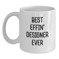 Load image into Gallery viewer, Funny White Coffee Mug for the Best Effin' Designer Ever, Gifts from Friends, Family, or Coworkers, Unique Graduation Gifts for Men, Women, or Family Members - Main