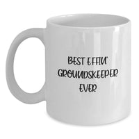 Load image into Gallery viewer, Funny groundskeeper Gifts from Friends, Valentine's Unique White Coffee Mugs for groundskeeper, Best Effin' groundskeeper Ever Quote - Main