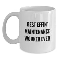 Load image into Gallery viewer, Funny Maintenance Worker Gifts for Men, Best Effin' Maintenance Worker Ever White Coffee Mug, Birthday Unique Ideas - Main