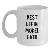 Load image into Gallery viewer, Best Effin' Model Ever Funny White Coffee Mugs, Funny Gifts from Men to Model Enthusiasts, Unique Mother's Day Unique Gifts for Model Lovers - Main