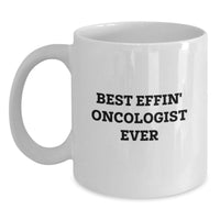 Load image into Gallery viewer, Funny Oncologist Gifts from Men to Oncologist, Best Effin' Oncologist Ever White Coffee Mug for Valentine's Unique Gifts - Main