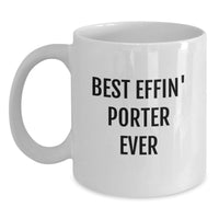Load image into Gallery viewer, Best Effin' Porter Ever Funny White Coffee Mug Gifts for Porter Birthday from Friends - Main
