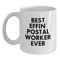 Load image into Gallery viewer, Funny Gifts from Friends, Coworkers, or Family - Best Effin' Postal Worker Ever White Coffee Mug, Valentine's Unique Gifts for Postal Workers - Main