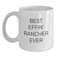 Load image into Gallery viewer, Funny Quirky White Coffee Mugs Gifts for Men from Coworkers with Best Effin&#39; Rancher Ever Quote, Christmas Unique Gifts - Main
