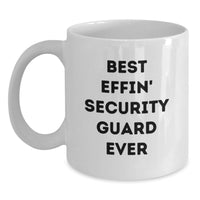 Load image into Gallery viewer, Funny Security Guard Gifts from Friends, Best Effin' Security Guard Ever White Coffee Mug, Christmas Unique for Security Guards - Main