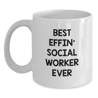 Load image into Gallery viewer, Funny Gifts for Social Worker, Best Effin' Social Worker Ever White Coffee Mug, Birthday Unique Gift Ideas for Men and Women Friends Family - Main