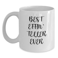 Load image into Gallery viewer, Funny Gifts from Best Friends for Teller Lovers - 'Best Effin' Teller Ever' White Coffee Mug, Birthday Unique Gifts - Main
