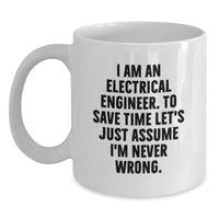 Load image into Gallery viewer, Funny Electrical Engineer Gifts for Mom - White Coffee Mug - I Am Never Wrong Sarcasm Mug, Perfect for Electrical Engineer Women, Electrical Engineer Friends, or Electrical Engineer Family - Main