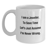 Load image into Gallery viewer, Funny Jeweler Gifts for Mom's Mother's Day Unique White Coffee Mugs from a Sarcastic Jeweler - Main