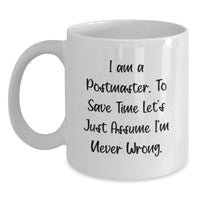 Load image into Gallery viewer, Funny Postmaster Gifts from Men for Mother's Day Unique White Coffee Mugs - I Am A Postmaster Quote Ceramic Mug, 11oz or 15oz - Main