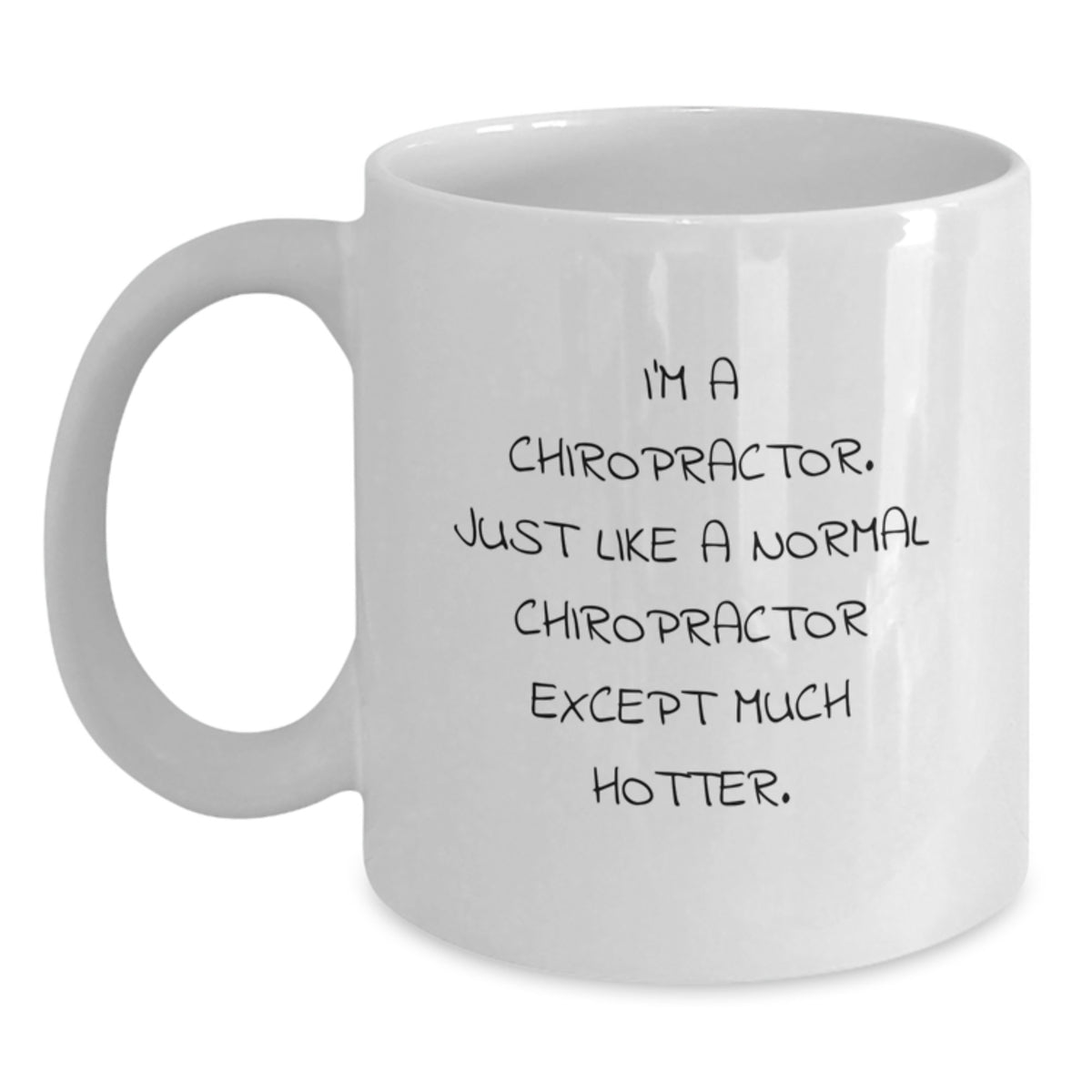 Chiropractor Humor, Funny Gifts for Chiropractors, White Coffee Mug, Birthday Unique Gifts from Men or Women, Gifts for Chiropractors - Main