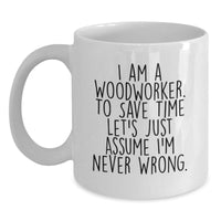 Load image into Gallery viewer, Funny Woodworker White Coffee Mug Gifts from Friends and Family for Christmas Morning Inspiration - Main
