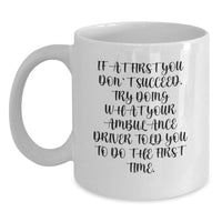 Load image into Gallery viewer, Funny Ambulance Driver Quotes Gifts for Ambulance Driver Men from Family, White Coffee Mug for Ambulance Driver Dad on Father's Day - Main
