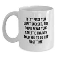 Load image into Gallery viewer, Funny Quote from Your Athletic Trainer Gifts for Mom, White Coffee Mug, Unique Mother's Day Presents from Family - Main
