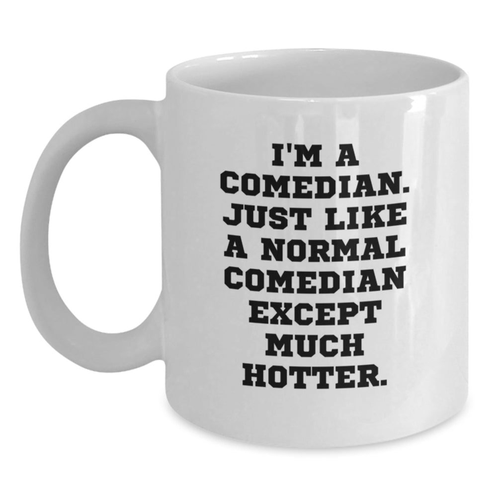 Funny Comedian Gifts for Comedian Lovers, White Coffee Mug, Christmas Unique Gifts from Friends and Family - Main