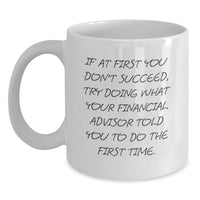 Load image into Gallery viewer, Funny Financial Advisor Gifts from Men to Women - White Coffee Mug for Financial Advisors on Mother's Day - Main