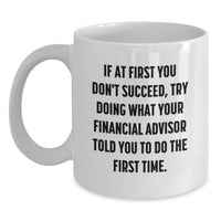Load image into Gallery viewer, Funny Gifts from Daughter, Inspirational White Coffee Mug for Financial Advisor, Mother's Day Unique Gifts Ideas - Main