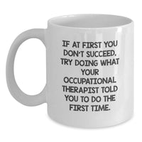 Load image into Gallery viewer, Funny Quote White Coffee Mug - Unique Gifts from Men for Occupational Therapist on Father's Day - Main