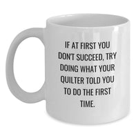 Load image into Gallery viewer, Quilter Humor White Coffee Mug, Funny Graduation Unique Gifts from Friends to Quilter - Main