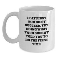 Load image into Gallery viewer, Funny Sheriff Quote White Coffee Mugs Gifts for Sheriff on Father's Day Unique Gifts from Family - Main