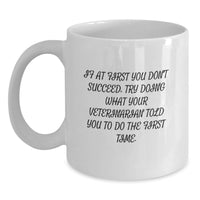Load image into Gallery viewer, Funny Veterinarian White Coffee Mug Gifts for Veterinarian Men from Men, Graduation Unique Gifts for Women by Women, White Ceramic Mug with 11oz or 15oz Capacity - Main