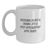 Load image into Gallery viewer, Funny Welding Gifts for Women, White Coffee Mug, Perfect Graduation Unique Presents from Men, 'Welding Is Not A Hobby. It's A Post-apocalyptic Life Skill.' - Main