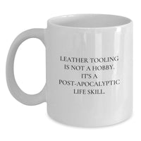 Load image into Gallery viewer, Funny Leather Tooling Gifts for Him, Unique White Coffee Mug with 'Leather Tooling Is Not A Hobby...' Quote, Perfect Valentine's Unique Gifts from Men - Main