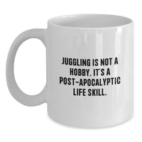 Load image into Gallery viewer, Funny Juggling Post-apocalyptic Life Skill Gifts for Juggling Enthusiasts, Men, Women, Friends from Family - Unique White Coffee Mugs for Christmas - Main