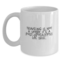 Load image into Gallery viewer, Funny Traveling Quotes Gifts from Men to Friends White Coffee Mug 11oz or 15oz - Main