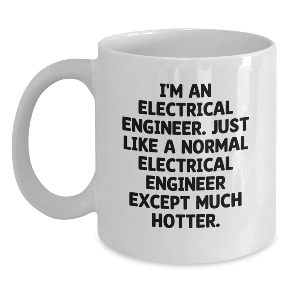 Electrical Engineer Humor Gifts for Men, Gifts from Friends to Coworkers, White Coffee Mug, Novelty Mug, Funny Quote, Graduation Unique Gifts, Electrical Engineer Mugs - Main