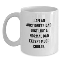 Load image into Gallery viewer, Funny Auctioneer Dad Gifts from Family, Unique White Coffee Mug for Auctioneer Men, I Am An Auctioneer Dad Quote, Graduation Unique Gifts - Main