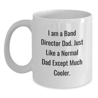 Load image into Gallery viewer, Funny Band Director Dad Gifts for Band Director Friends - White Coffee Mug with 'I Am A Band Director Dad' - Main
