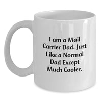 Load image into Gallery viewer, Funny Mail Carrier Dad Gifts for Men - Graduation Unique White Coffee Mug, Gift from Family to Mail Carrier - Main