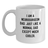 Load image into Gallery viewer, Funny Neurosurgeon Gifts for Him, White Coffee Mug, Perfect for Neurosurgeon Dad from Family and Friends - Graduation Unique Gifts - Main