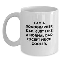 Load image into Gallery viewer, Funny Sonographer Gifts for Graduation, White Coffee Mug - 'I Am A Sonographer Dad' Unique Gift from Family - Main